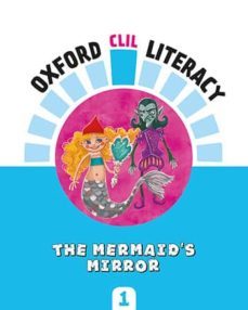 oxford clil literacy the mermaid s mirror 1º educacion primaria-9780190518226
