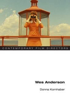 wes anderson-donna kornhaber-9780252082726