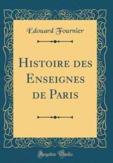 histoire des enseignes de paris (classic reprint)-9780260275226