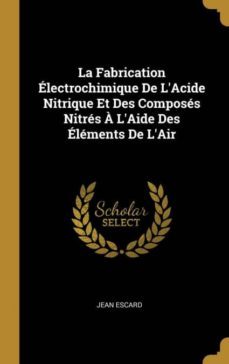 la fabrication electrochimique de lacide nitrique et des composes nitres a laide des elements de lair-9780270217926