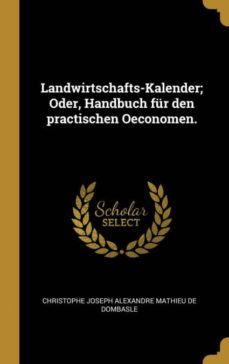 landwirtschafts-kalender; oder, handbuch fr den practischen oeconomen.-9780274103126