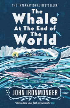 the whale at the end of the world (ebook)-john ironmonger-9780297608226