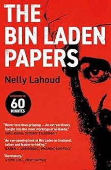 the bin laden papers: how the abbottabad raid revealed the truth about al-qaeda, its leader and his family-nelly lahoud-9780300270426