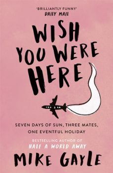 wish you were here-mike gayle-9780340825426