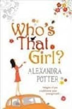 who s that girl?-alexandra potter-9780340954126