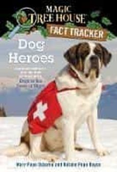 dog heroes: a nonfiction companion to magic tree house merlin mission @18: dogs in the dead of night ( magic tree house (r)-mary pope osborne-9780375860126