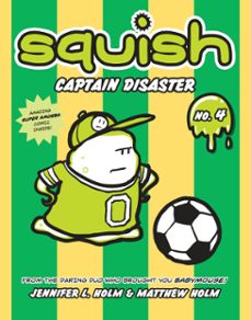 squish @4: captain disaster (ebook)-jennifer l. holm-matthew holm-9780449810026
