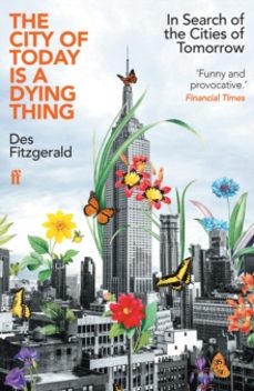 the city of today is a dying thing-des fitzgerald-9780571362226