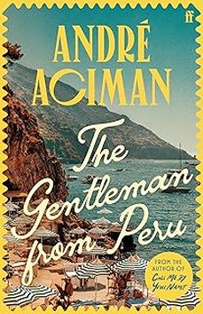 the gentleman from peru-andre aciman-9780571385126