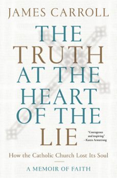 the truth at the heart of the lie (ebook)-james carroll-9780593134726
