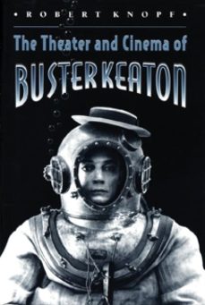 the theater and cinema of buster keaton-robert knopf-9780691004426