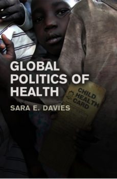 global politics of health-sara davies-9780745640426