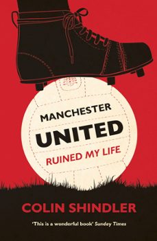 manchester united ruined my life (ebook)-colin shindler-9780755363926