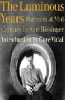 the luminous years: portraits at mid century-karl bissinger-gore vidal-9780810946026