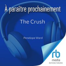 the crush (audiolibro)-penelope ward-9781004187126
