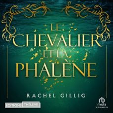 le royaume d'eauroche - livre 01 le chevalier et la phalène (audiolibro)-rachel gillig-9781004244126