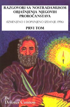 razgovori sa nostradamusom: objanjenja njegovih proroanstava, prvi tom (ebook)-dolores cannon-9781005113926