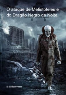 o ataque de mefistofeles e do drago negro da noite (ebook)-eliel roshveder-9781005140526