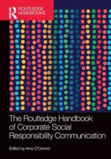 the routledge handbook of corporate social responsibility communi cation-amy oaconnor-9781032027326