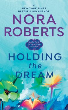 holding the dream-nora roberts-9781101146026
