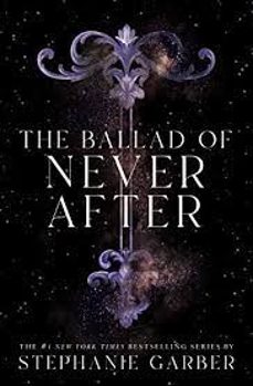 the ballad of never after (once upon a broken heart @2)-9781250268426