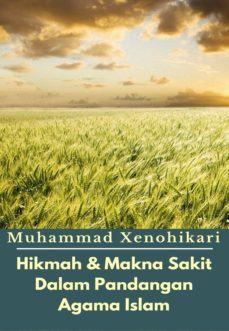 hikmah &amp; makna sakit dalam pandangan agama islam (ebook)-9781386649526