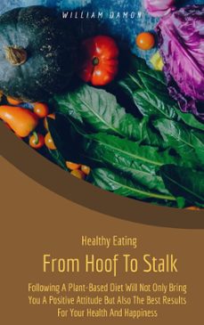 from hoof to stalk (ebook)-william damon-9781393026426