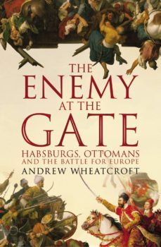 the enemy at the gate (ebook)-andrew wheatcroft-9781409086826
