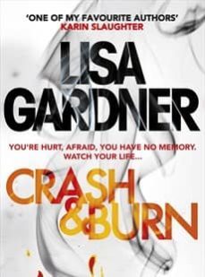 crash & burn-lisa gardner-9781472220226