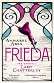 frieda : the original lady chatterley-annabel abbs-9781473681026