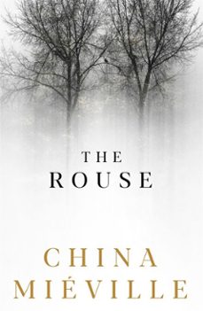the rouse (ebook)-china mieville-9781509847426