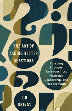 the art of asking better questions (ebook)-j.r. briggs-9781514011126