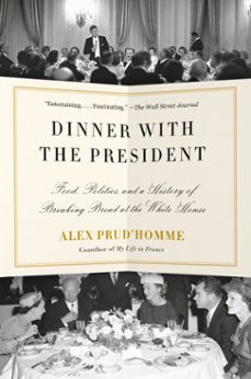 dinner with the president (ebook)-alex prud'homme-9781524732226