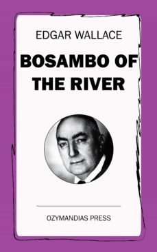 bosambo of the river (ebook)-edgar wallace-9781531265526