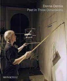donna dennis poet in three dimensions-helaine posner-rackstraw downes-9781580936026