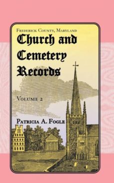 frederick county maryland church and cemetery records-9781585495726