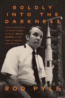 boldly into the darkness (ebook)-rod pyle-gerry griffin-9781588348326