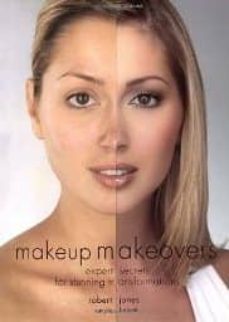 makeup makeovers: expert secrets for stunning transformations-robert jones-9781592331826
