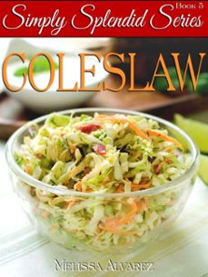 coleslaw (simply splendid series book 5) (ebook)-melissa alvarez-9781596111226