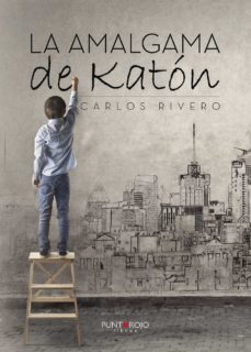 la amalgama de katon (ebook)-carlos rivero-9781635033526
