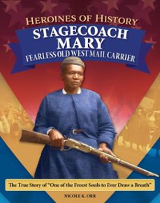 famous women in history: stagecoach mary (ebook)-wayne l. wilson-9781637415726