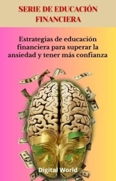 estrategias de educacion financiera para superar la ansiedad y tener mas confianza (ebook)-9781723462726