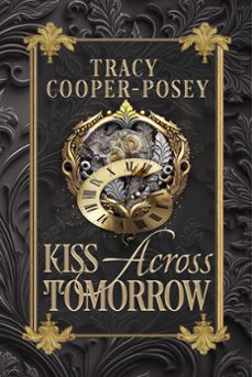 kiss across tomorrow (ebook)-tracy cooper posey-9781772636826
