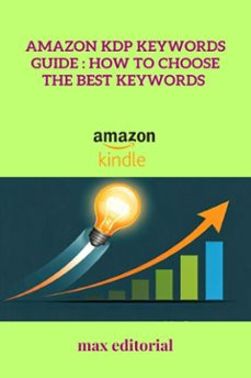 amazon kdp keywords guide: how to choose the best keywords (ebook)-9781779741226