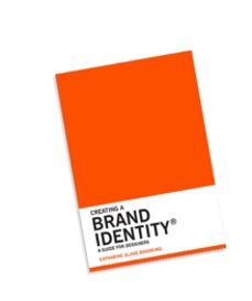 creating a brand identity: a guide for designers-catharine slade brooking-9781780675626