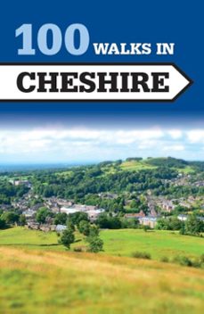 100 walks in cheshire (ebook)-kerry colebrook-robert, robert spowage spowage-9781785001826