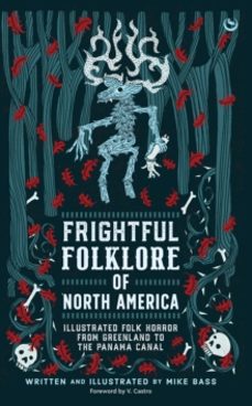 frightful folklore of north america-mike bass-9781786788726