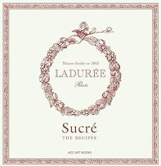 laduree sucre: the recipes-philippe andrieu-9781788842426