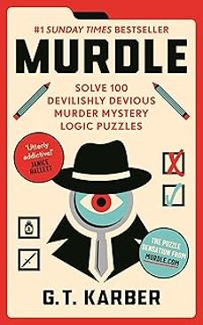 murdle: solve 100 devilishly devious murder mystery logic puzzles-9781800818026