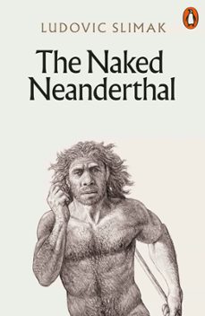 the naked neanderthal (ebook)-ludovic slimak-9781802061826